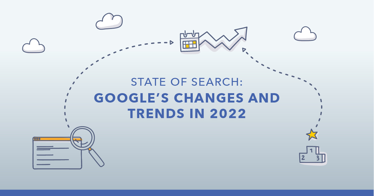 State of Search 2022 Google's Changes and Trends to Know Now Digital